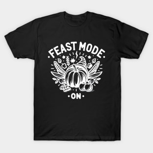 Feast Mode On T-Shirt